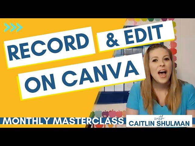 How to Record and Edit Videos on Canva for Your Online Preschool Classes