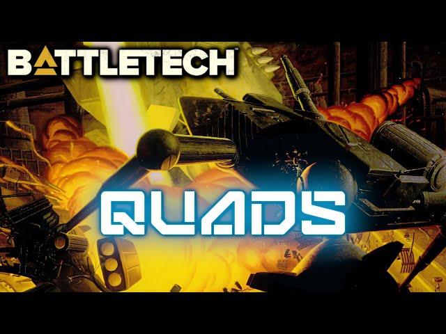 BATTLETECH: Quad Battlemechs