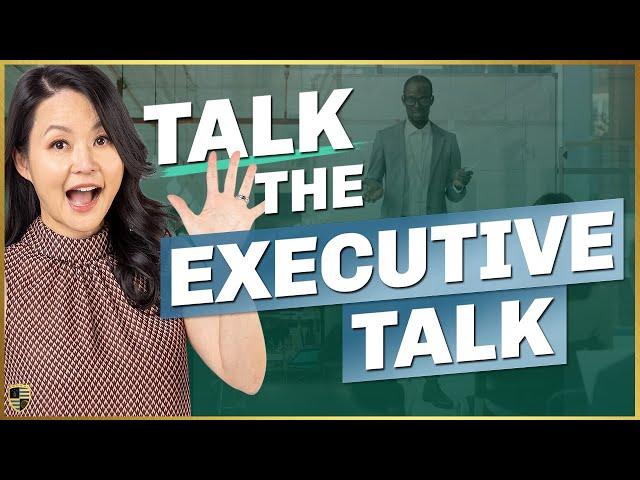 5 Rules to Talk Like an Executive