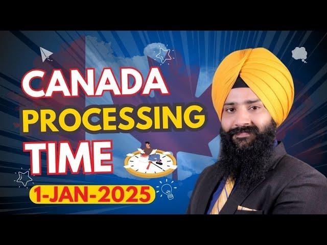 Canada Visa Processing Time 2025 | Canada Latest Visa News | IRCC Updates 2025