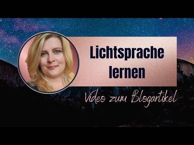 Lichtsprache lernen  Seelensprache lernen