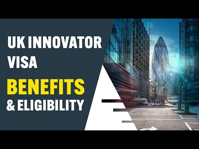 UK Innovator Visa 2023 | Benefits | Eligibility | UK Immigration Process