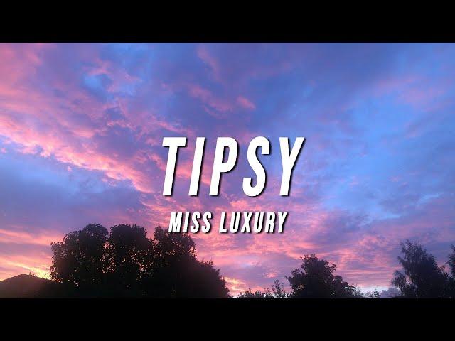 Miss Luxury - Tipsy (Lyrics)