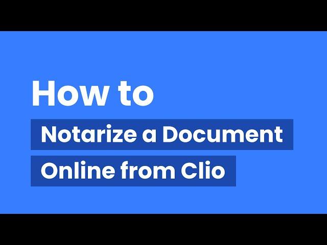 [OneNotary] How to Notarize a Document Online from Clio