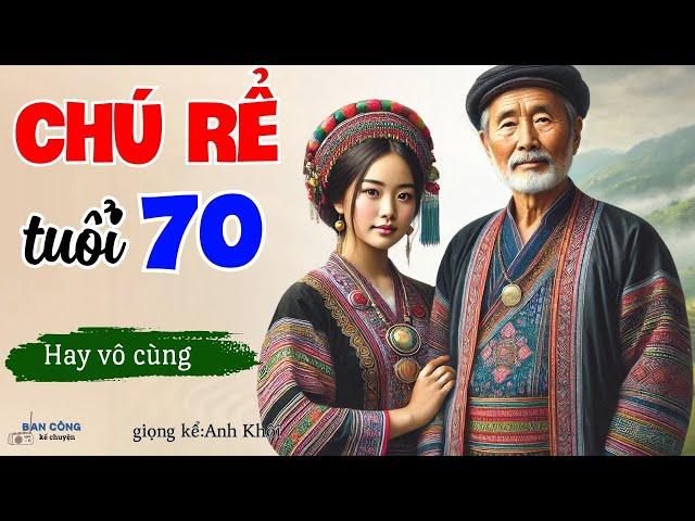 Hay Vô Cùng: "Chú Rể Tuổi 70"-Đọc Truyện Đêm Khuya