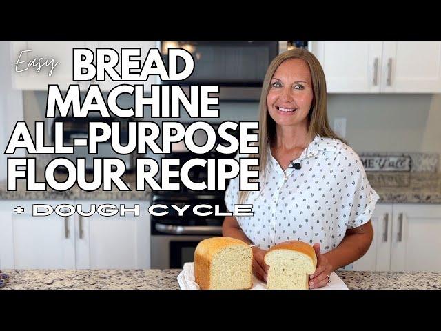 Easy Bread Machine Recipe Using ALL PURPOSE FLOUR & Dough Setting Cycle Bread Machine Recipe