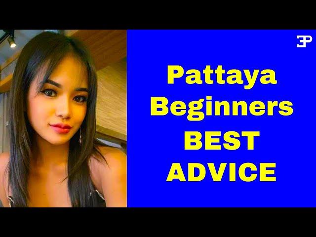 Pattaya, BEST ADVICE for Beginners and Newbies