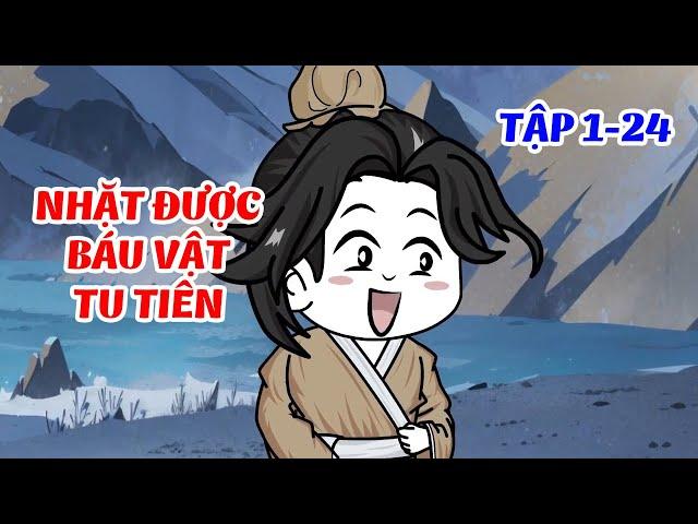 Nhặt Được Báu Vật Tu Tiên │   Tập 1 - 24  │ Ngọt Ngào Review