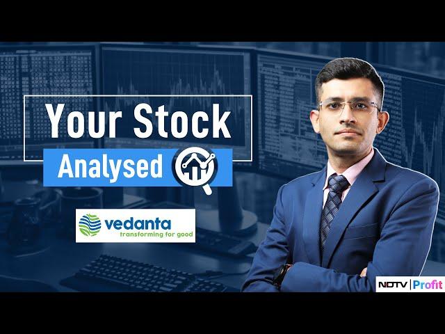 Vedanta: Your Stock Analysed | Vedanta Stock Analysis