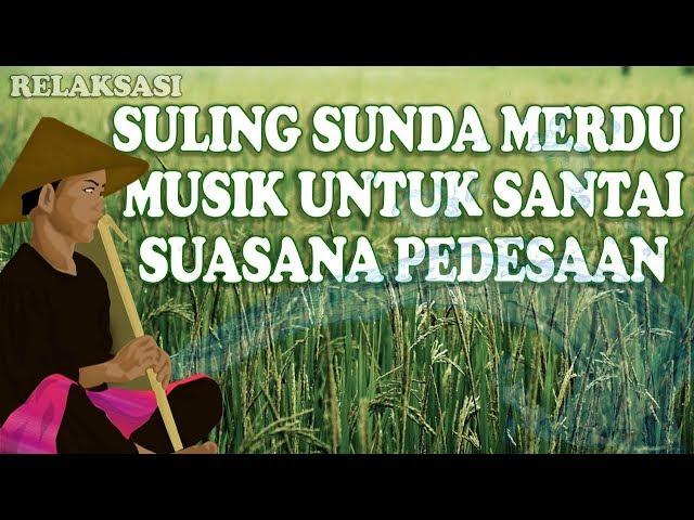 SULING SUNDA PALING MERDU & SUARA AIR MENGALIR UNTUK RELAKSASI