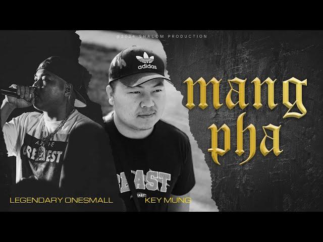 Key Mung Ft Legendary Onesmall - MangPha (Official Music Video )