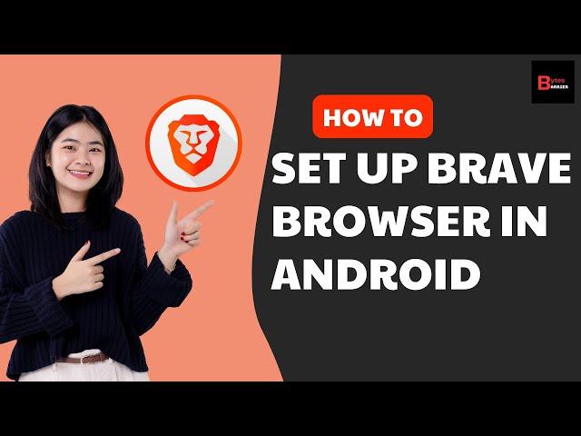 How To Set Up Brave Browser In Android (Set By Step) 2024