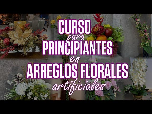 CURSO para PRINCIPIANTES En Arreglos Florales Artificiales