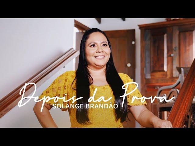 Depois da Prova - Solange Brandão (Clipe Oficial)