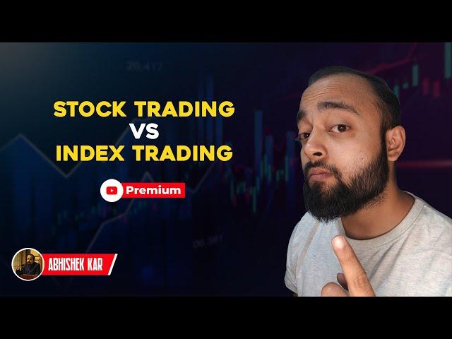 Index Trading Vs Stock Trading | Abhishek Kar