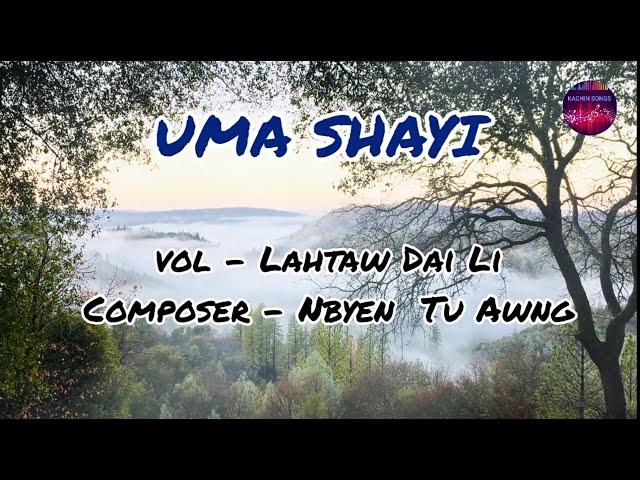 Uma Shayi ( Kachin Song ) - Lahtaw Dai Li ( Lyrics Song )