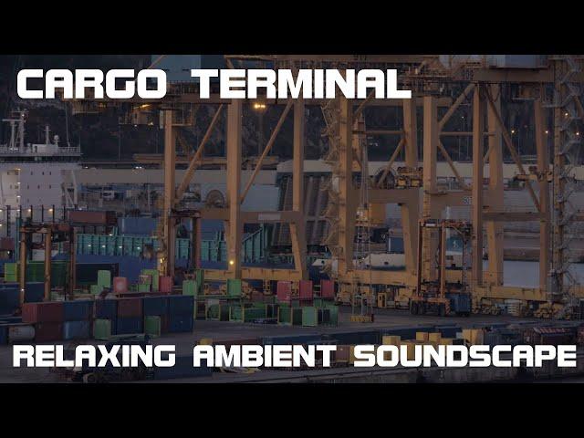 Relaxing Ambient Soundscape - Cargo Terminal - Distant Industrial/Harbor Ambience/Loading Containers