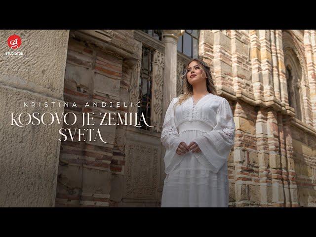 KRISTINA ANDJELIC - KOSOVO JE ZEMLJA SVETA (OFFICIAL VIDEO)