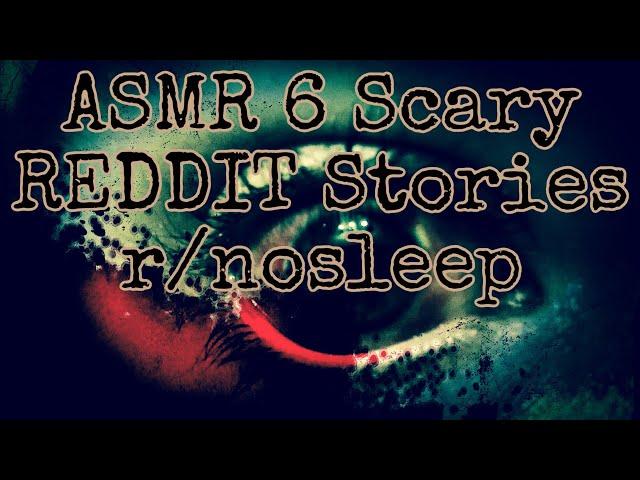 6 BONE CHILLING Horror Stories from r/nosleep Reddit #asmr #redditnosleep #creepypasta