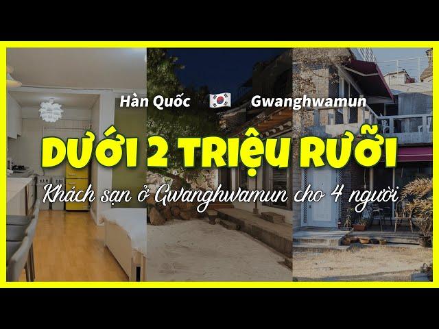 [Seoul Hàn Quốc] TOP3 khách sạn ở Gwanghwamun cho 4 người dưới 2 triệu rưỡi (01~03/02) #hanquoc