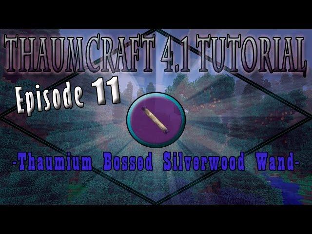 Thaumcraft 4.1 E11 - Thaumium Bossed Silverwood Wand