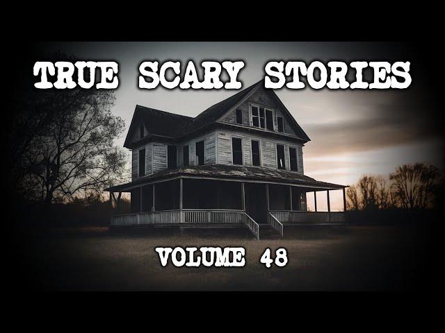 10 TRUE SCARY STORIES [Compilation Vol. 48]