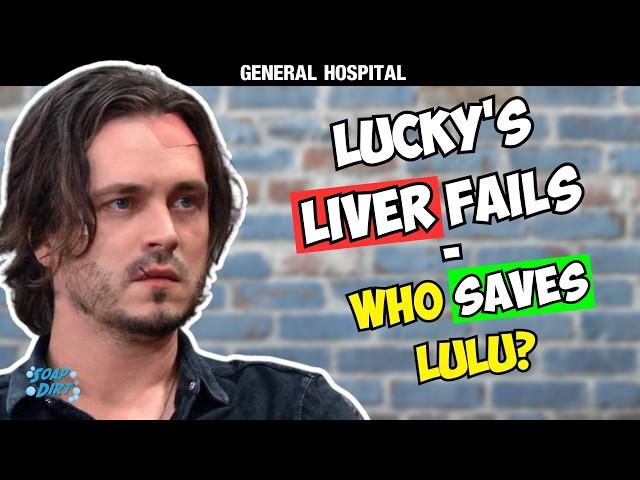 General Hospital: Lucky’s Liver Failed – What Twist Saves Lulu’s Life? #gh