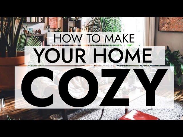 6 COZY HOME TIPS THAT WORK WITH ANY DECOR STYLE  Easy ideas for making your home warm and inviting!