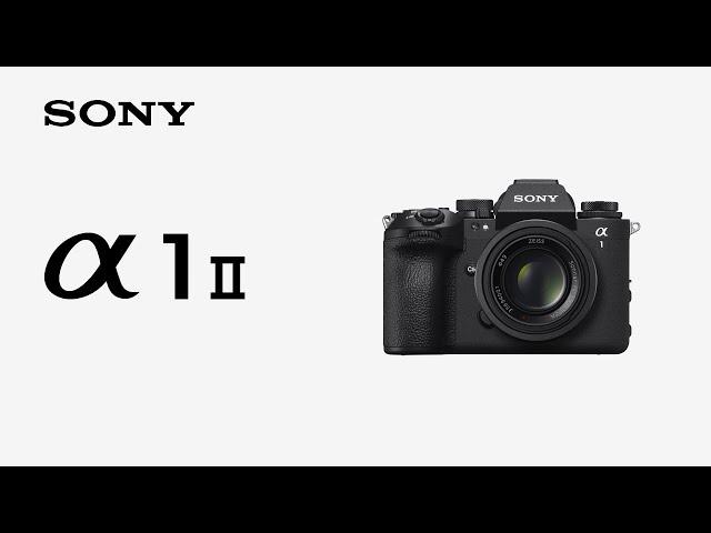 Introducing Alpha 1 II | Sony | α