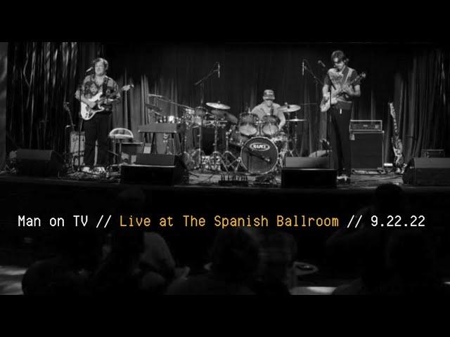 Man on TV - Live at The Spanish Ballroom (9.22.22) Tacoma, WA