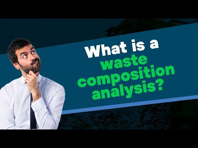 What is a Waste Composition Analysis?!