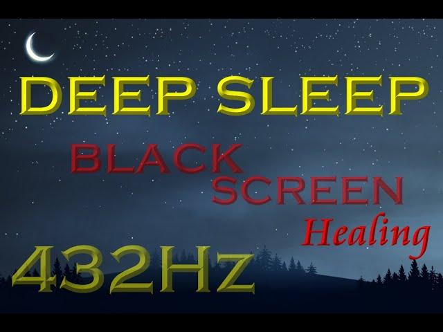 EP9. Deep Sleep,Black Screen 432Hz.Meditation Healing God's Frequency spirit  Relaxing Music 8 Hours