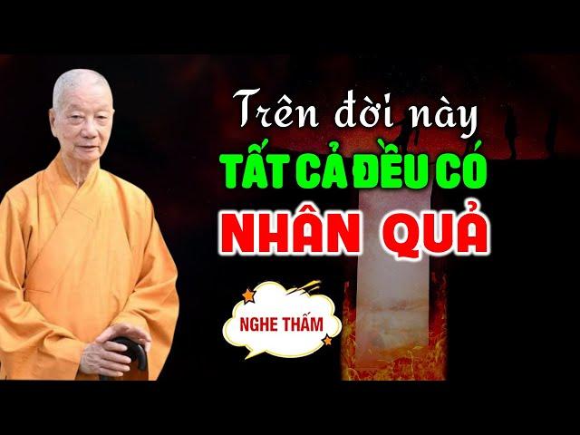 "Tất Cả Đều Có NHÂN QUẢ" Mọi Thứ Trên Đời Không Tự Nhiên Mà Đến - HT. Thích Trí Quảng