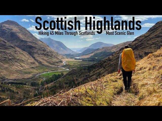 Hiking 45 Miles Through Scotlands Most Scenic Glen