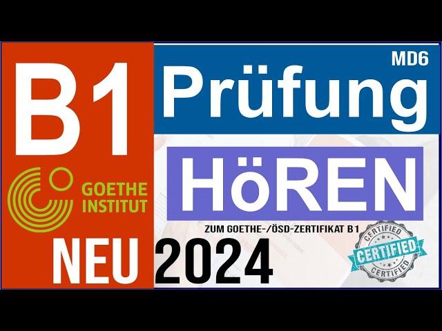 Goethe Zertifikat B1 Hören B1 | Zum Goethe/ÖSD-Zertifikat B1 | Goethe B1 Exam Hören 2024 MD6