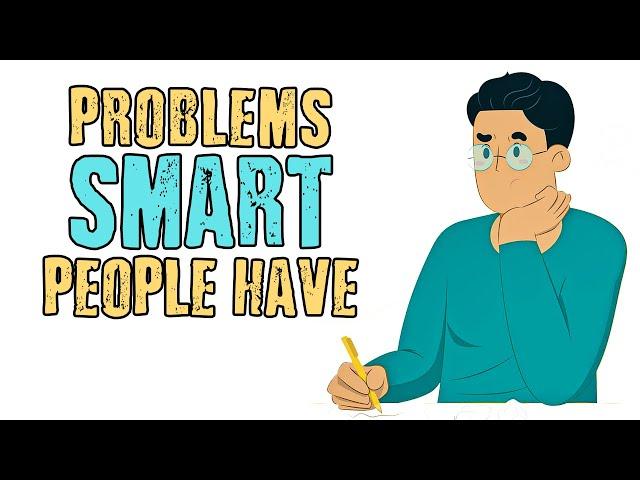 15 Problems Only Smart People Have