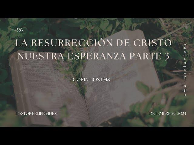 La Resurrección de Cristo Nuestra Esperanza Parte 3