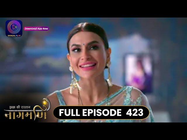 Ishq Ki Dastaan Naagmani | Full Episode 423 | Dangal TV