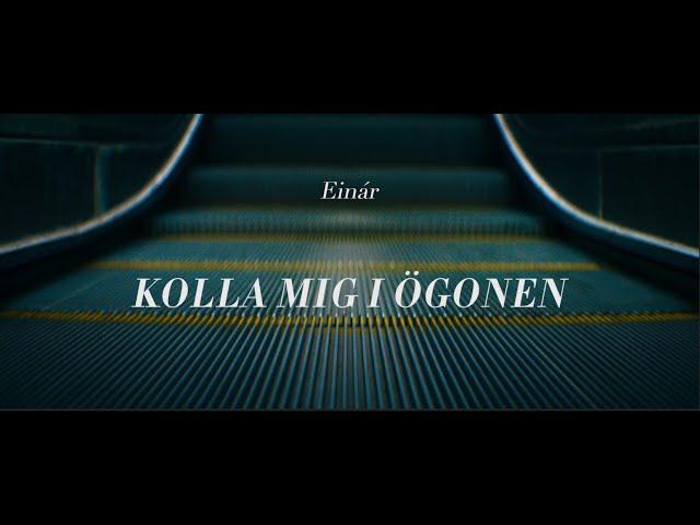 Einár - Kolla mig i ögonen (Officiell Musikvideo)