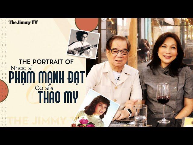 The Portrait of Nhạc sĩ Phạm Mạnh Đạt & Ca sĩ Thảo My | THE JIMMY TV