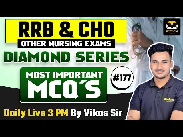 DIAMOND SERIES #177 | RRB & RAJASTHAN CHO | STAFF NURSE MCQ'S CLASSES BY VIKAS SIR | WISDOM NURSING