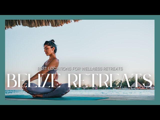 Top Caribbean Wellness and Yoga Retreats | Belize Retreats