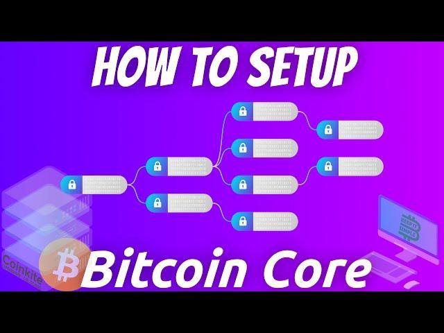 How To Setup Bitcoin Core