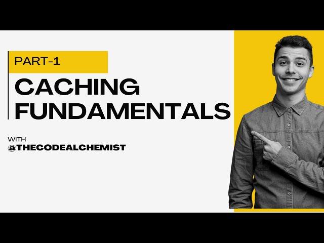 Caching Fundamentals | Caching Explained