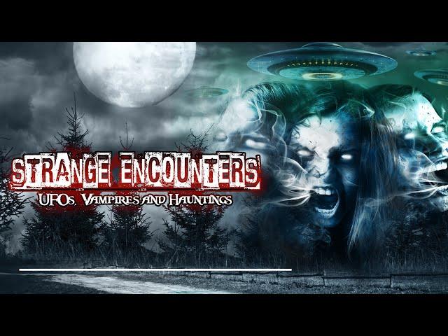 Strange Encounters: Aliens, UFOs, Vampires, and Hauntings