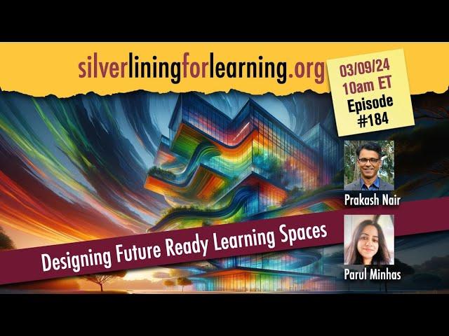 SLL Ep 184 | Designing future ready learning spaces, with guests Prakash Nair & Parul Minhas