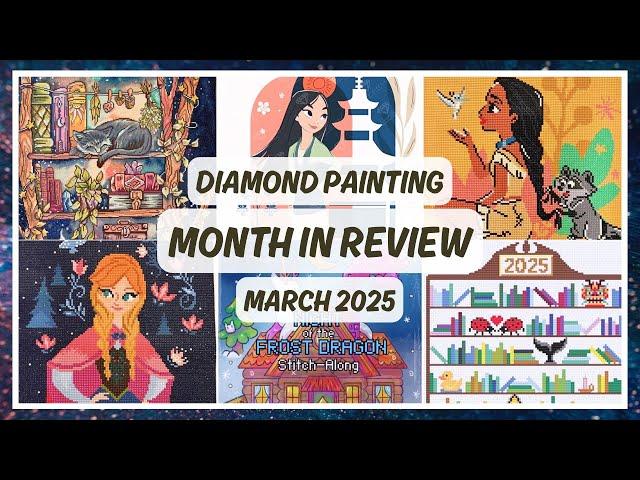 March Recap & Month in Review - 3 Completed Diamond Paintings, 3 WIPs, and April Plans