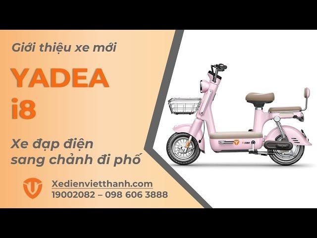 Xe Điện Yadea i8 - Xe Đạp Điện Siêu Sang Chảnh Mới Nhất Nhà Yadea