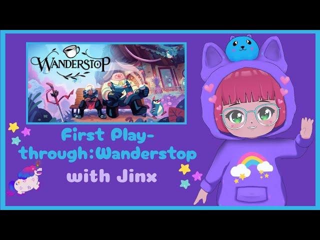 Wanderstop First Play-through with Jinx 