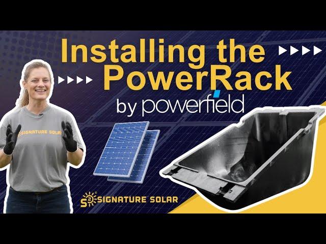 PowerField PowerRack Solar Ground Mounting System: Installation and Features